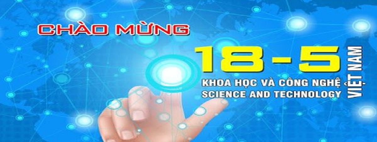 Chào mừng Ngày khoa học và công nghệ Việt Nam 18-5